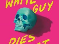 The White Guy Dies First Book&nbsp;Review